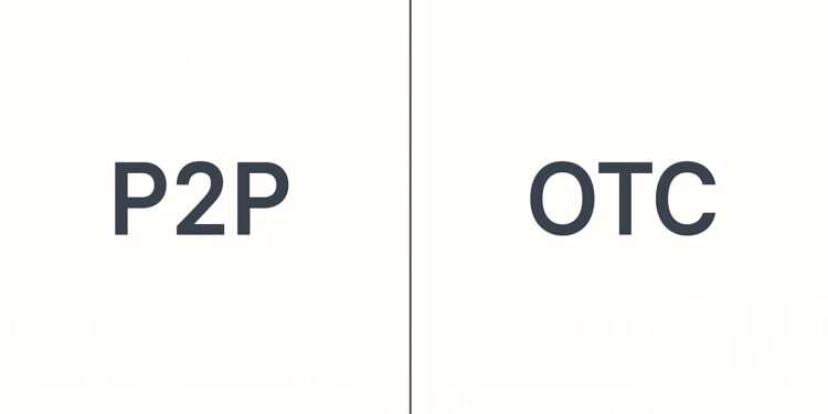 تفاوت صرافی P2P و OTC راهنمای انتخاب پلتفرم معاملاتی مناسب